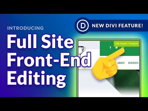 IntroducingFullSiteFront EndEditingForDivi!