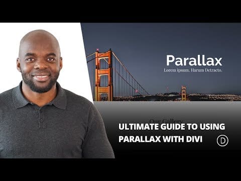 Ultimate Guide to Using Parallax With Divi